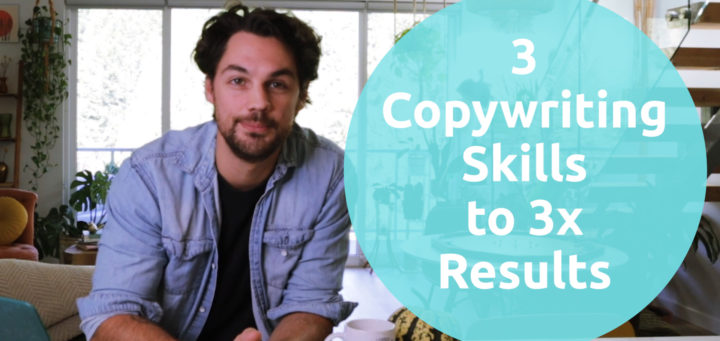 3 Copywriting Skills to 3x Results